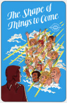 The Shape of Things to Come
